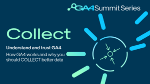 The first slide from the GA4 Summit series run by Search Laboratory digital marketing agency. This section is called 'Collect'.
